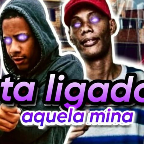 Tá ligado aquela mina (Explicit)