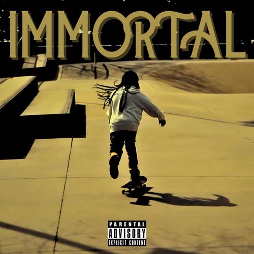 IMMORTAL (Explicit)