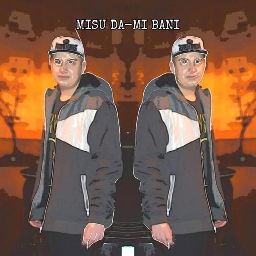 Misu Da-Mi Bani (feat. Nepvl)