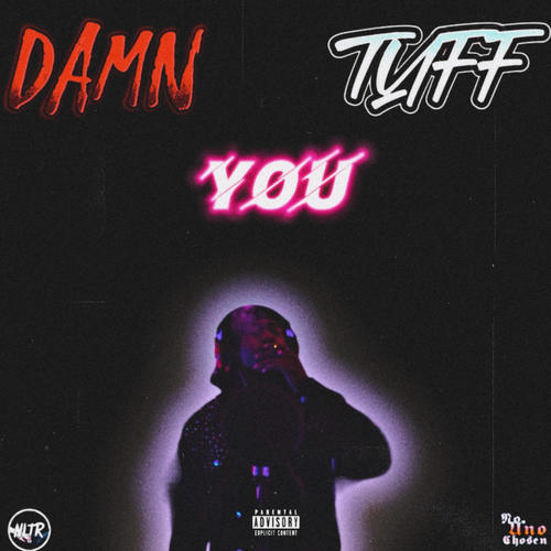 DAMN YOU TUFF (Explicit)