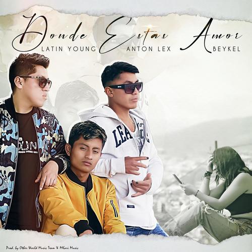 Donde estas amor (feat. Anton Lex & Beykel)
