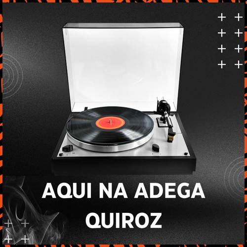 AQUI NA ADEGA QUEIROZ (Explicit)