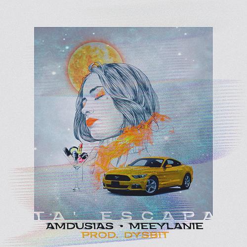 Ta Escapa (feat. Meeylanie)