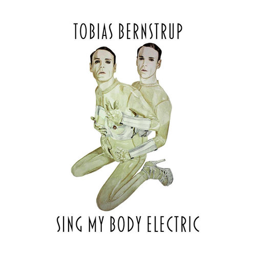 Sing My Body Electric