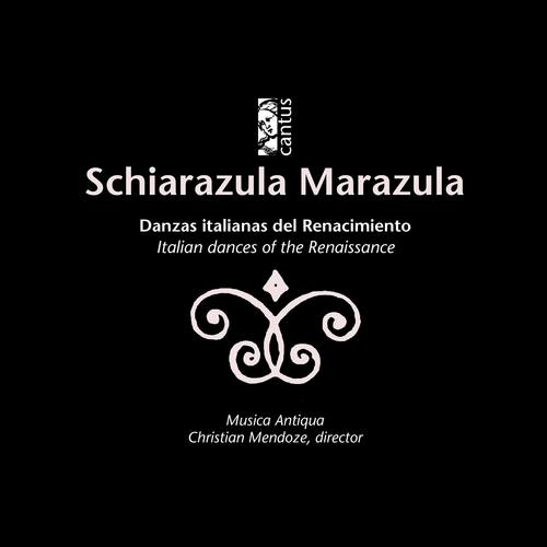 Schiarazula Marazula: Italian Dances of the Renaissance