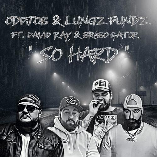 So Hard (feat. LuNgZ FuNdZ, David Ray & Brabo Gator) [Explicit]