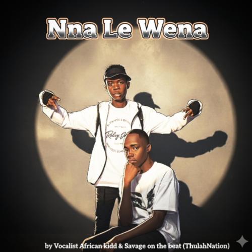 Nna Le Wena (Explicit)