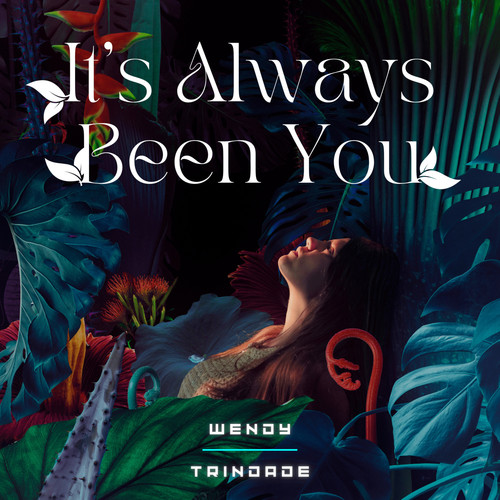 It's Always Been You
