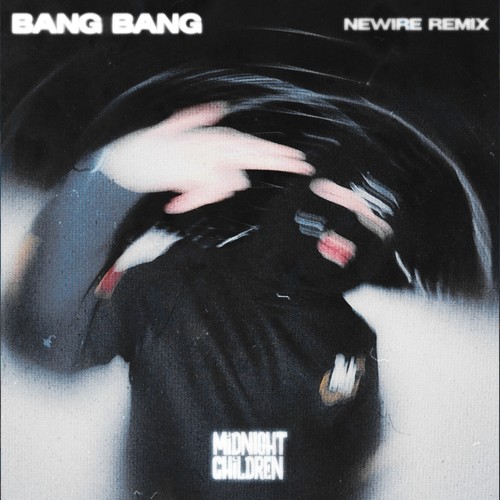 Bang Bang (NEWIRE Remix)
