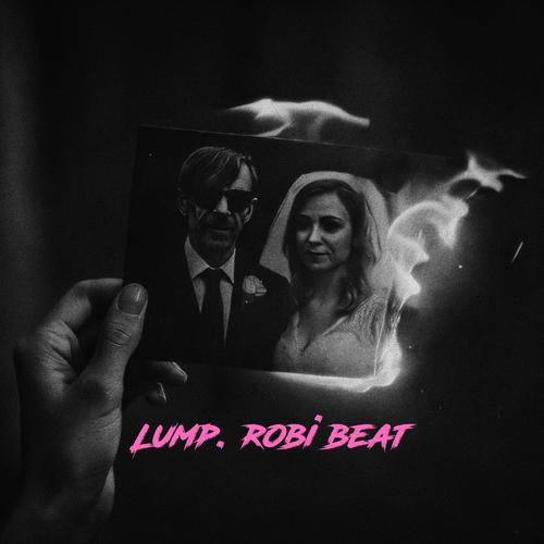 LUMP. ROBI BEAT