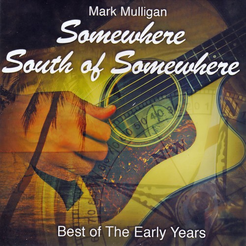 Somewhere South of Somewhere: Best of the Early Years