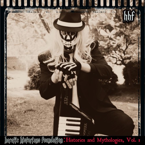 Heretic Historians Foundation: Histories and Mythologies, Vol. 1