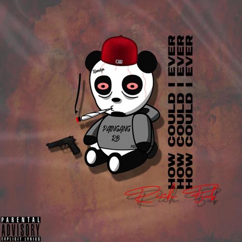 HOW COULD I EVER (Explicit)