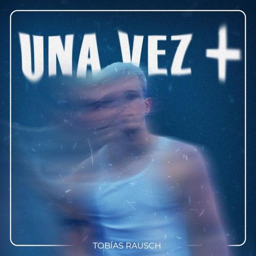 UNA VEZ + (Explicit)
