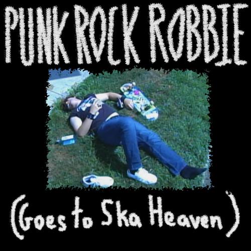 Punk Rock Robbie (Goes to Ska Heaven)