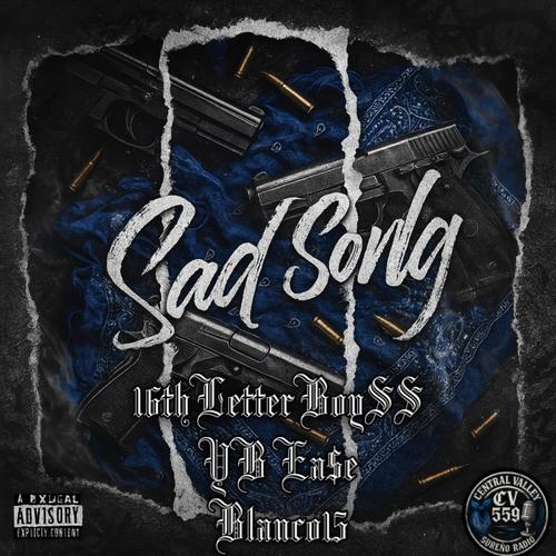 Sad Song (feat. 16thLetterBoySS, YB Ea$e & Blanco15) [Explicit]