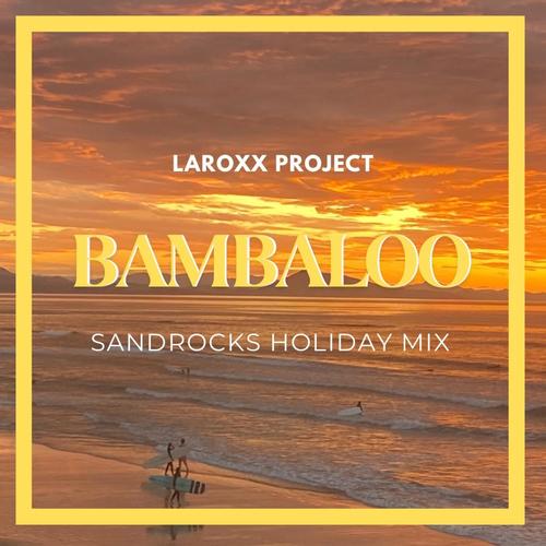 Bambaloo (SandRocks Holiday Mix)
