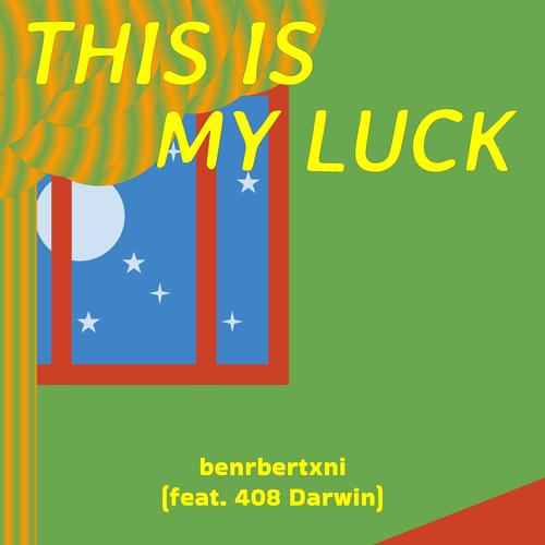 THIS IS MY LUCK (feat. 408 Darwin)