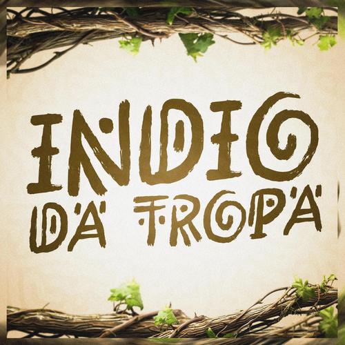 ÍNDIO DA TROPA (Explicit)