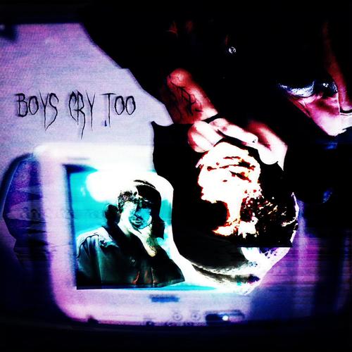 BOYS CRY TOO (Explicit)