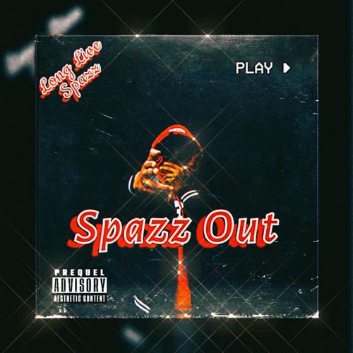 Spazz Out (Explicit)