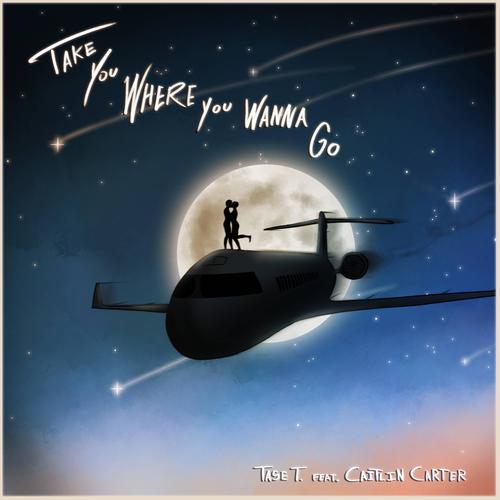 Take You Where You Wanna Go (feat. Caitlin Carter)