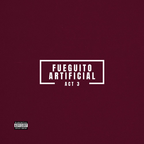 Fueguito Artificial (Explicit)