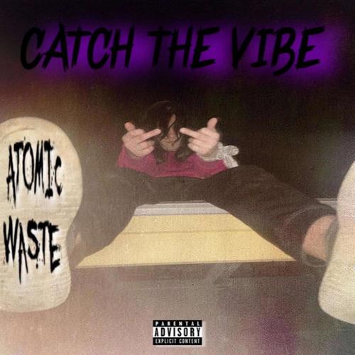 Catch The Vibe (Explicit)