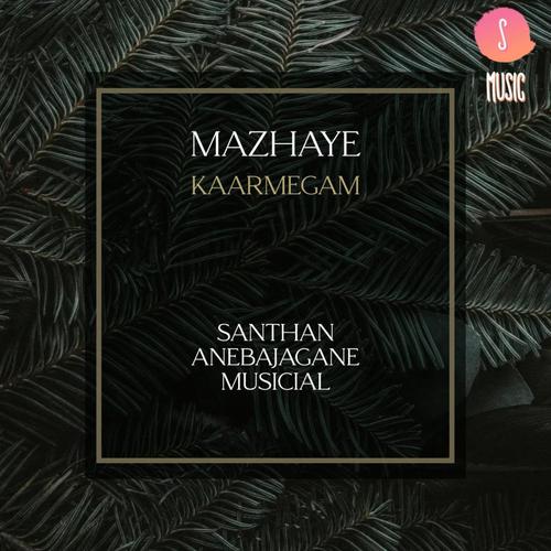 mazhaye karmegam mazhaye