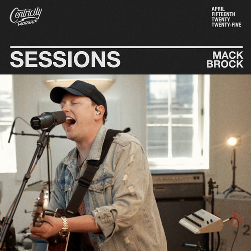 Mack Brock (Centricity Worship Sessions)