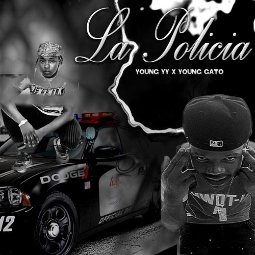 La Policia (feat. Young YY & Young Gato) [Explicit]
