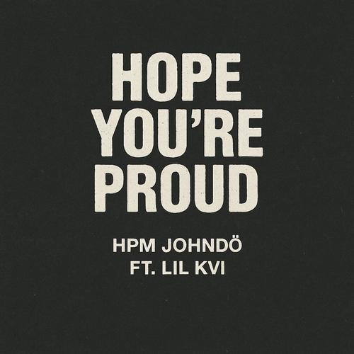 Hope You're Proud (feat. Lil Kvi) [Explicit]