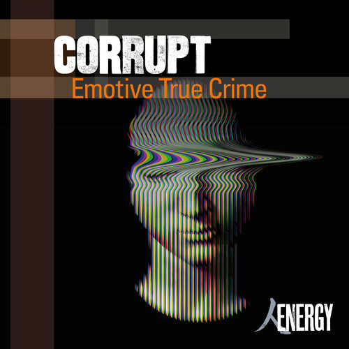 CORRUPT - Emotive True Crime
