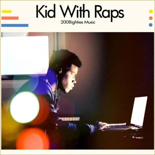 Kid With Raps (Deluxe Edition)
