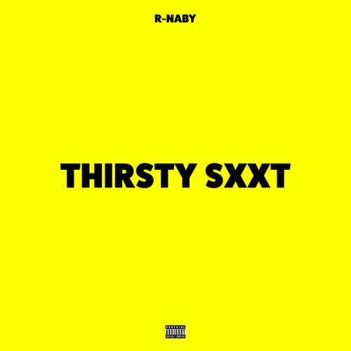 Thirsty Sxxt (Explicit)