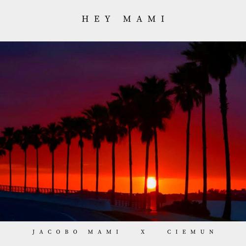 Hey Mami (feat. Ciemun) [Explicit]