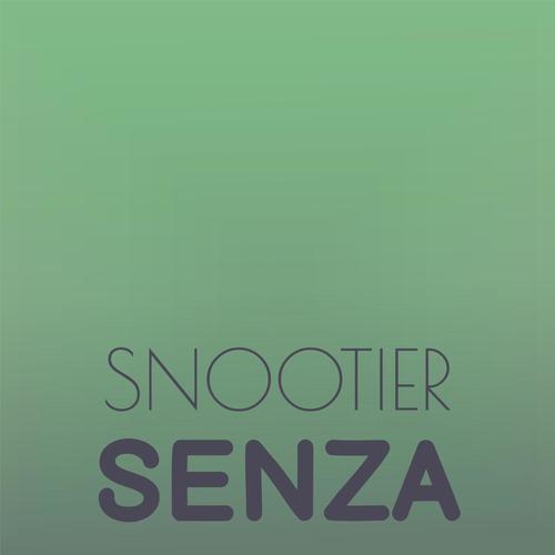 Snootier Senza