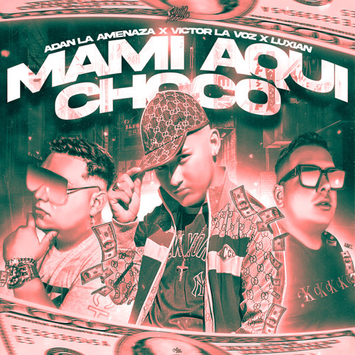 Mami Aqui Choco (Explicit)