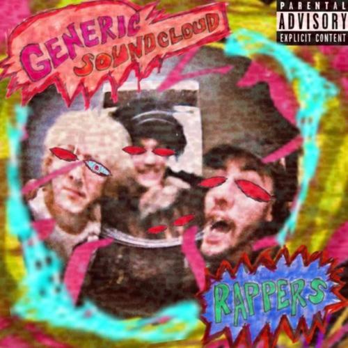 GENERICSCREAMRAPPERS (Explicit)