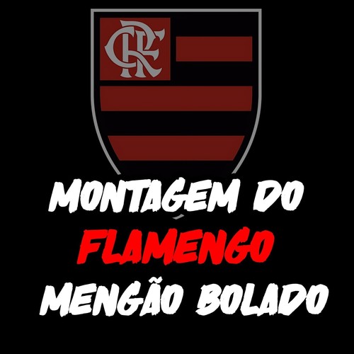 MONTAGEM DO FLAMENGO MENGÃO BOLADO
