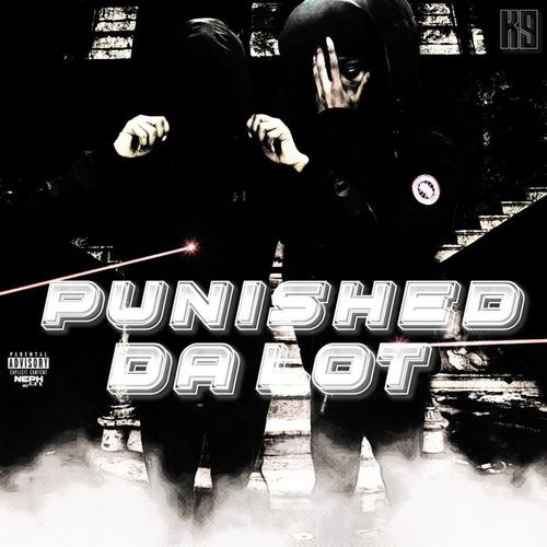 Punished Dat Lot (feat. K9) [Explicit]