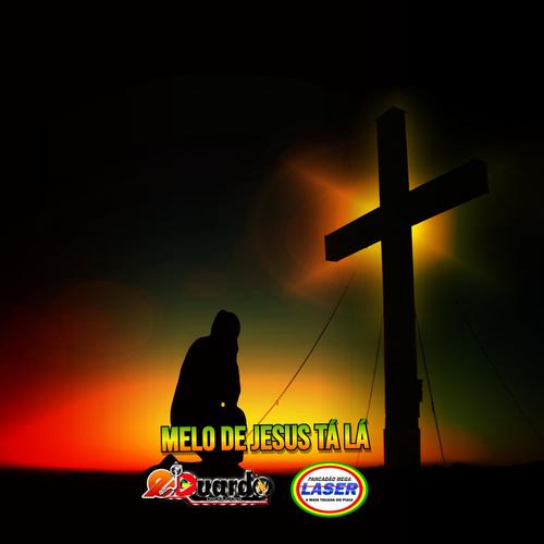 MELO DE JESUS TÁ LÁ (feat. Pancadão Mega Laser)