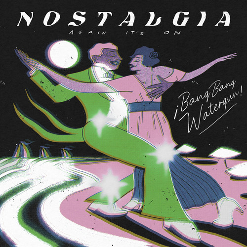 Nostalgia / Again It's On