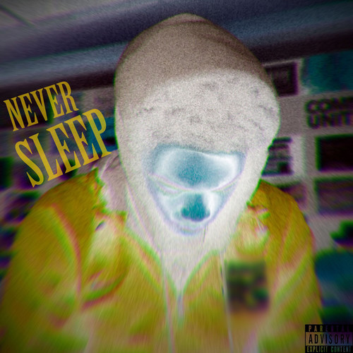 Never Sleep (Explicit)