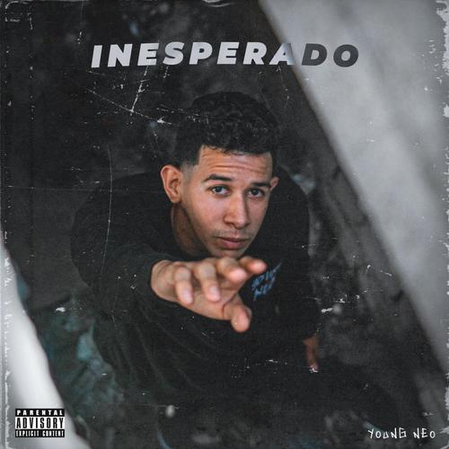 Inesperado (feat. Young Neo) [Explicit]