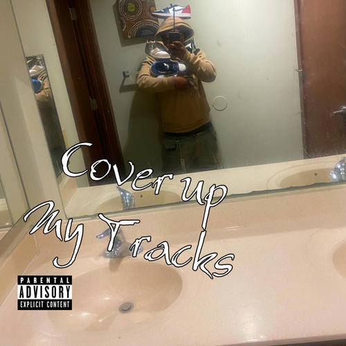 Cover up my tracks (Explicit)