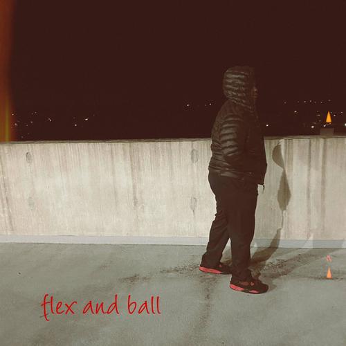 Flex and Ball (Explicit)