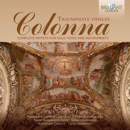 Colonna: Triumphate Fideles Complete Motets for Solo Voice and Instruments