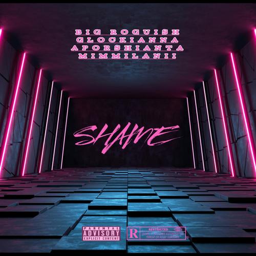 SHAME (feat. GLOCKIANNA, APORSHIANTA & MIAMILANII) [Explicit]