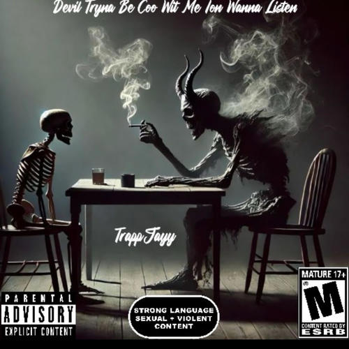 Devil Tryna Be Coo Wit Me Ion Wanna Listen (Explicit)
